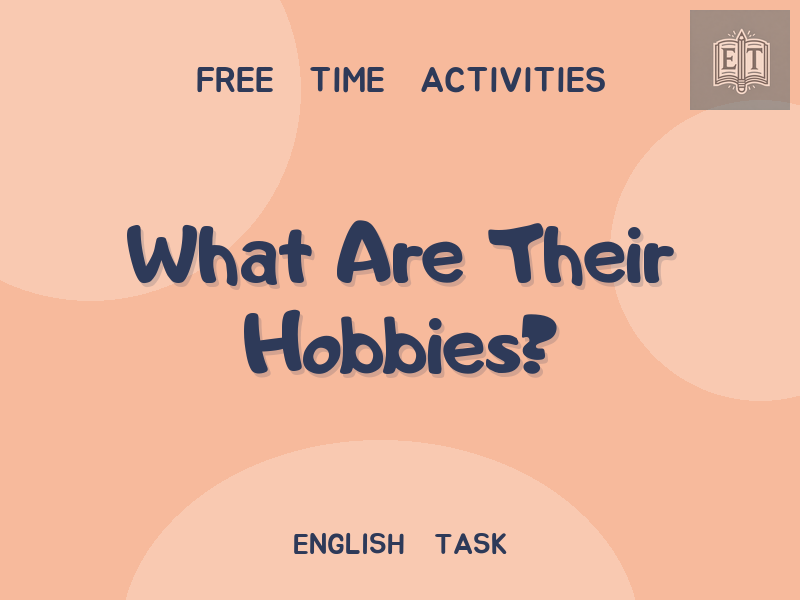 What Are Their Hobbies?