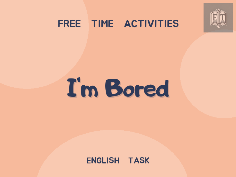 I’m Bored