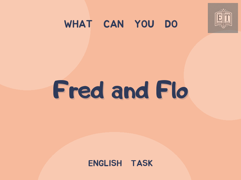 Fred and Flo