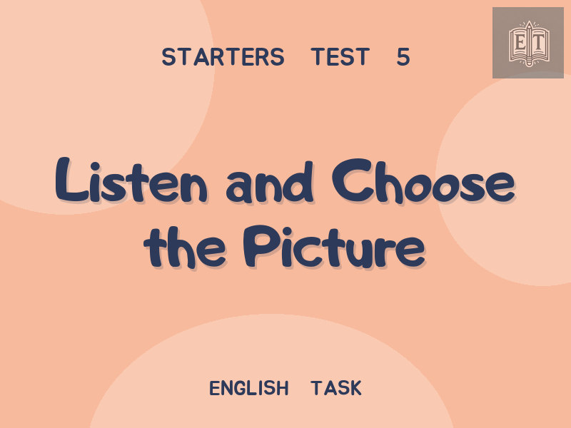 Listen and Choose the Picture