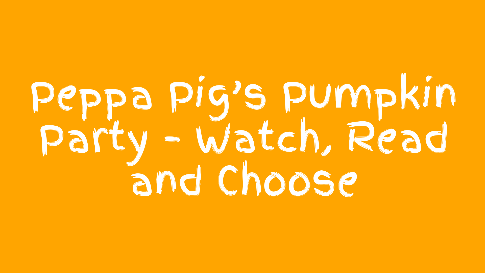 Peppa Pig’s Pumpkin Party - Halloween Task