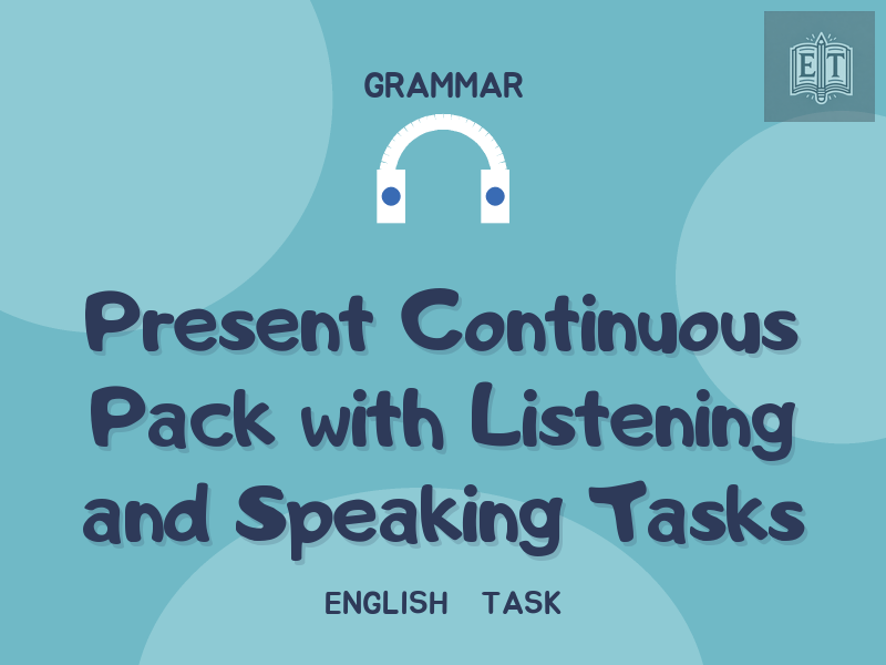 Present Continuous Pack with Listening and Speaking Tasks Worksheet
