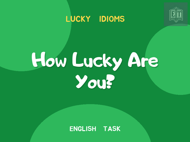 How Lucky Are You? – Saint Patrick’s Day Quiz