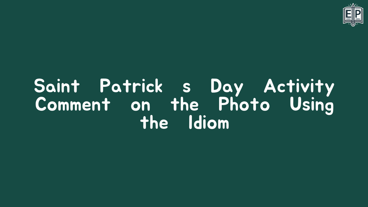 Saint Patrick’s Day Activity – Comment on the Photo Using the Idiom