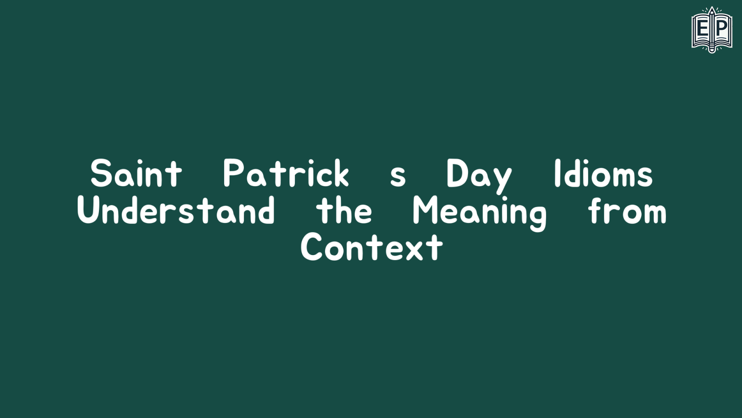 Saint Patrick’s Day Idioms – Understand the Meaning from Context