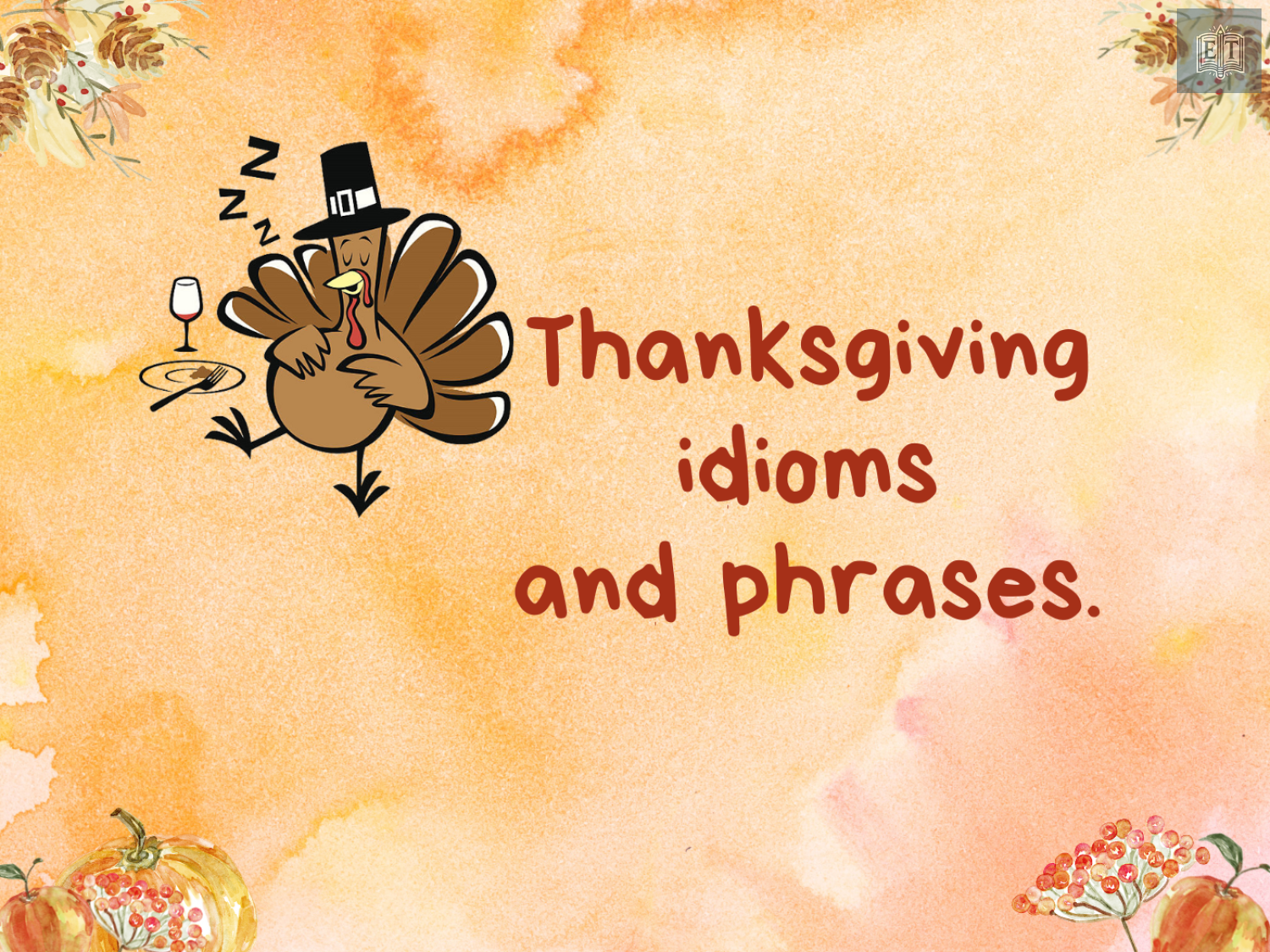 Thanksgiving Idioms and Phrases
