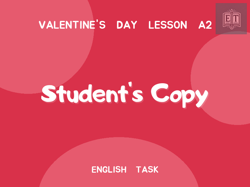 Valentine’s Day Lesson A2 — Student’s Copy