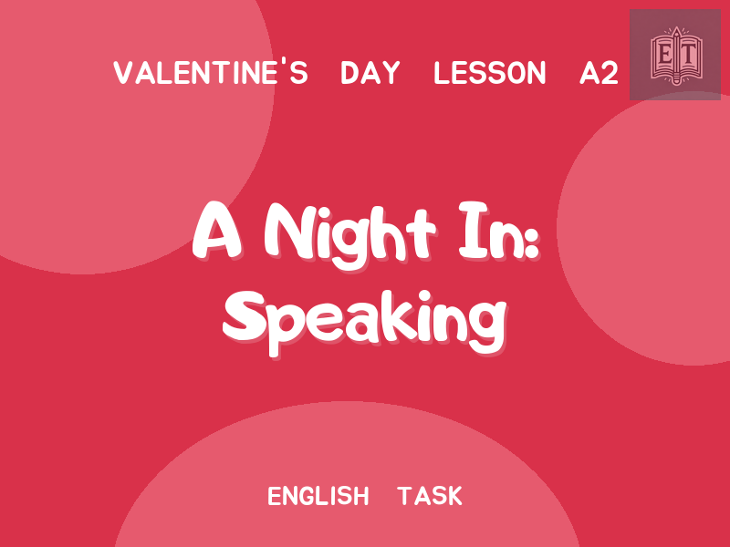 Valentine’s Day at Home: Speaking